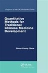 Shein-Chung Chow - Quantitative Methods for Traditional Chinese Medicine Development