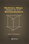 Vasyl Tomashyk - Multinary Alloys Based on Ii-Vi Semiconductors
