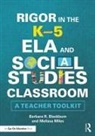 Barbara R Blackburn, Barbara R. Blackburn, Barbara R. (Blackburn Consulting Group Blackburn, Blackburn Barbara R., Melissa Miles, Miles Melissa - Rigor in the K5 Ela and Social Studies Classroom