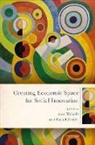 Alex (Professor of Social Entrepreneursh Nicholls, Alex Nicholls, Nicholls Alex, Rafael Ziegler, Ziegler Rafael - Creating Economic Space for Social Innovation