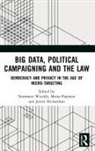 Normann Paterson Witzleb, Moira Paterson, Paterson Moira, Janice Richardson, Richardson Janice, Normann Witzleb... - Big Data, Political Campaigning and the Law