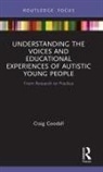 Craig Goodall, Craig (Queen''s University Belfast Goodall - UNDERSTANDING VOICES AND EDUCATIO