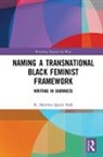 K. Melchor Quick Hall, K. Melchor (Fielding Graduate Universi Quick Hall - Naming a Transnational Black Feminist Framework