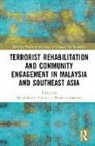 Mohd Mizan (University Malaysia Perlis (Uni Aslam, Mohd Mizan Aslam, Rohan Gunaratna, Gunaratna Rohan - Terrorist Rehabilitation and Community Engagement in Malaysia and