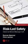 Chris Jerman, Jerman Chris, Duncan Spencer, Duncan Jerman Spencer, Spencer Duncan - Risk-Led Safety: Evidence-Driven Management, Second Edition
