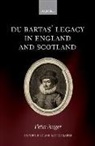 Peter Auger, Peter (Lecturer in Early Modern Literature Auger, Auger Peter - Du Bartas'' Legacy in England and Scotland