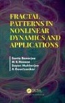 Santo Banerjee, Santo (University Putra Malaysia) Hassan Banerjee, Santo Hassan Banerjee, Banerjee Santo, A Gowrisankar, M K Hassan... - Fractal Patterns in Nonlinear Dynamics and Applications