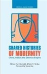 Huri Perdue Islamoglu, Huri Islamoglu, Islamoglu Huri, Peter C Perdue, Peter C. Perdue, Perdue Peter C. - Shared Histories of Modernity