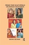 Shoma Munshi, Munshi Shoma - Prime Time Soap Operas on Indian Television