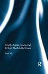 Amir Ali, Ali Amir - South Asian Islam and British Multiculturalism