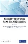 Sk MD Santosh Obaidullah, Nibaran Das, Teresa Goncalves, Goncalves Teresa, Sk Md Obaidullah, Kaushik Roy... - Document Processing Using Machine Learning