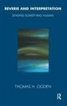 Thomas Ogden, Ogden Thomas - Reverie and Interpretation