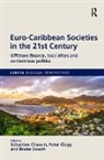Sebastien Clegg Chauvin, Sébastien Chauvin, Peter Clegg, Bruno Cousin - Euro-Caribbean Societies in the 21st Century