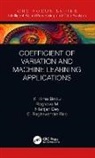 Nilanjan Dey, Dey Nilanjan, K. Hima Bindu, K. (Deaprtmet of Computer Science and Hima Bindu, K. Morusupalli Hima Bindu, Raghava Morusupalli... - Coefficient of Variation and Machine Learning Applications