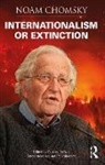 Noam Chomsky, Charles Derber, Derber Charles, Suren Moodliar, Paul Shannon - Internationalism Or Extinction