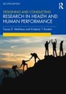 Kimberly Kostelis, Tracey Matthews, Tracey Kostelis Matthews - Designing and Conducting Research in Health and Human Performance