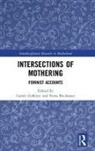 Carole (University of South Australia Zufferey, Fiona Buchanan, Carole Zufferey - Intersections of Mothering