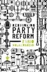 Fabio Wolkenstein, Fabio (Assistant Professor in Politic Wolkenstein - Rethinking Party Reform