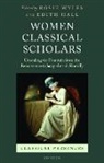 Rosie (Lecturer in Classical History and Li Wyles, Edith Hall, Rosie Wyles, Wyles Rosie - Women Classical Scholars