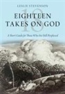 Leslie Stevenson, Leslie (Honorary Reader in Logic &amp; Meta Stevenson, Stevenson Leslie - Eighteen Takes on God
