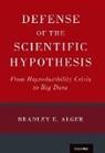 Bradley E Alger, Bradley E. Alger, Bradley E. (Professor Emeritus Alger - Defense of the Scientific Hypothesis