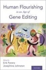 Erik (Senior Researcher Parens, Josephine Johnston, Johnston Josephine, Erik Parens, Parens Erik - Human Flourishing in an Age of Gene Editing