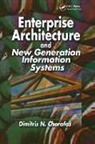 Dimitris N Chorafas, Dimitris N. Chorafas - Enterprise Architecture and New Generation Information Systems