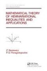 Zdzistaw Naniewicz, Zdzistaw Panagiotopoulos Naniewicz, P D Panagiotopoulos, P. D. Panagiotopoulos - Mathematical Theory of Hemivariational Inequalities and Applications