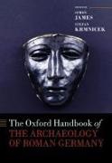 Simon (Professor of Archaeology James, Simon James, James Simon, Stefan Krmnicek, Krmnicek Stefan - Oxford Handbook of the Archaeology of Roman Germany