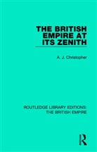 A J Christopher, A. J. Christopher - British Empire At Its Zenith