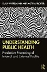 Klaus Hurrelmann, Klaus (Hertie School of Governance Hurrelmann, Matthias Richter - Understanding Public Health