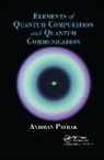 Anirban Pathak, Pathak Anirban - Elements of Quantum Computation and Quantum Communication