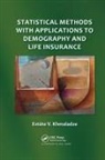 Estate V Khmaladze, Estáte V Khmaladze, Estate V. Khmaladze, Estáte V. Khmaladze - Statistical Methods With Applications to Demography and Life Insurance