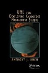 Anthony J Rhem, Anthony J. Rhem, Rhem Anthony J. - Uml for Developing Knowledge Management Systems