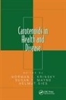 Norman I. Mayne Krinsky, Norman I Krinsky, Norman I. Krinsky, Krinsky Norman I., Susan T Mayne, Susan T. Mayne... - Carotenoids in Health and Disease