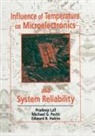 Edward B Hakim, Edward B. Hakim, Pradeep Lall, Pradeep Pecht Lall, Michael Pecht, Michael G Pecht... - Influence of Temperature on Microelectronics and System Reliability