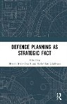 Henrik (University of Copenhagen Breitenbauch, Henrik Breitenbauch, Breitenbauch Henrik, André Ken Jakobsson - Defence Planning As Strategic Fact