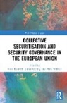 Sonia (University of Bologna Lucarelli, Sonia Sperling Lucarelli, Sonia Lucarelli, Lucarelli Sonia, James Sperling, Sperling James... - Collective Securitisation and Security Governance in the European Unio