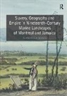 Charmaine A. Nelson - Slavery, Geography and Empire in Nineteenth Century Marine