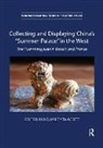 Louise (Soas / University of London) Tythacott, Louise Tythacott, Tythacott Louise - Collecting and Displaying China''s Summer Palace in the West