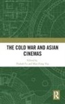 Poshek Yip Fu, Poshek Fu, Fu Poshek, Man-Fung Yip, Yip Man-Fung - Cold War and Asian Cinemas