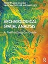 Mark (University of Leicester Gillings, Mark Gillings, Gillings Mark, Piraye Hacıgüzeller, Gary Lock, Lock Gary - Archaeological Spatial Analysis