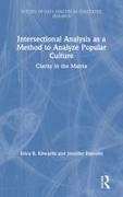 Erica B. Edwards, Erica B. (Georgia State University Edwards, Jennifer Esposito - Intersectional Analysis As a Method to Analyze Popular Culture Clarity in the Matrix