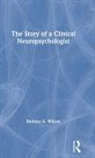 Barbara A Wilson, Barbara A. Wilson - Story of a Clinical Neuropsychologist