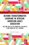 Gerald D. Redwine - Beyond Transformative Learning in African-American Adult Education