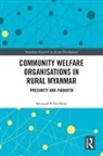 Michael P Griffiths - Community Welfare Organisations in Rural Myanmar