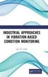 Jyoti Kumar Sinha, Jyoti (The University of Manchester Kumar Sinha, Jyoti (University of Manchester Kumar Sinha, Kumar Sinha Jyoti - Industrial Approaches in Vibration-Based Condition Monitoring