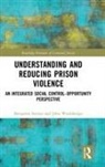 Benjamin Steiner, Benjamin (University of Nebraska Steiner, Benjamin Wooldredge Steiner, Steiner Benjamin, John Wooldredge - Understanding and Reducing Prison Violence