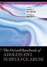 Robert A. (Professor in Psychiatry and Psy Zucker, Sandra A. Brown, Robert A. Zucker, Zucker Robert A. - Oxford Handbook of Adolescent Substance Abuse