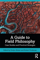 Evelyn Frodeman Brister, Evelyn Brister, Robert Frodeman - Guide to Field Philosophy